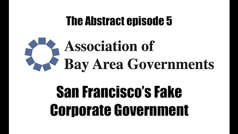 ABAG: San Francisco's Fake Corporate Government