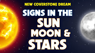 Signs in the Sun, Moon & Stars – New Coverstone Dream 03/23/2023