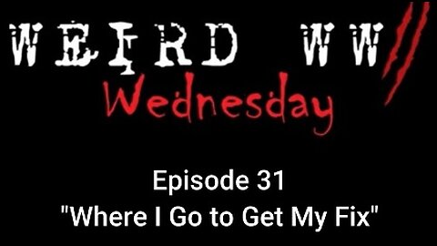 Weird War Wednesday 31