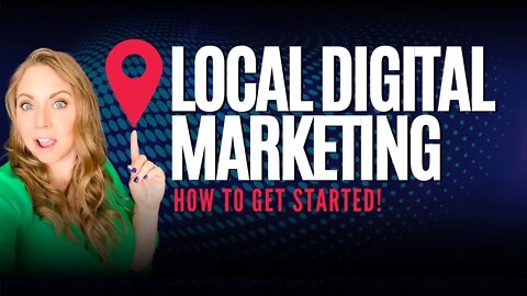 📍 Local Digital Marketing - How to Get Started!