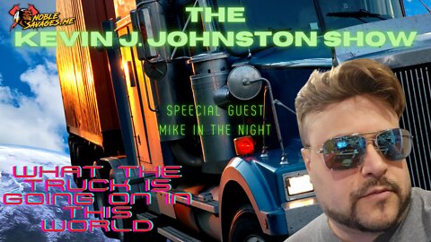 The Kevin J. Johnston Show What The Truck Is Going On In This World