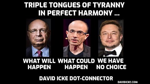Triple Tongues Of Tyranny In Perfect Harmony - David Icke Dot-Connector Videocast