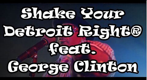 Shake Your Detroit Right®- Slight Return® feat. George Clinton