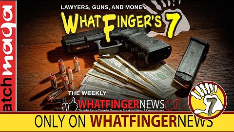 LAWYERS, GUNS, AND MONEY: Whatfinger's 7