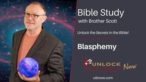 Unlock the Bible Now Blasphemy