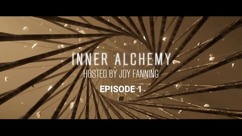 "Inner Alchemy" Hosted by Joy Fanning | Episode 1 | An Introduction to Meditation