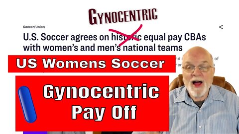 US Women's Soccers Gynocentric Payoff