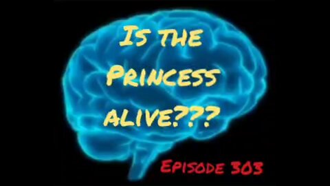 IS THE PRINCESS ALIVE? WAR FOR YOUR MIND Episode 303 with HonestWalterWhite