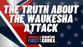 Sebastian Gorka FULL SHOW: The Truth about the Waukesha Attack