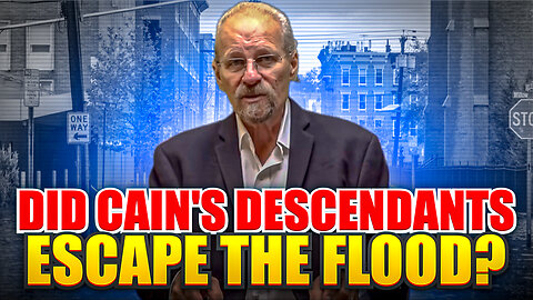 Did Cain's Descendants Escape the Flood? (Questions with LA #37)