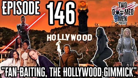 Episode 146 "Fan Baiting, The Hollywood Gimmick"