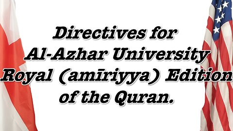 Directives for AL-Azhar University Royal (amiriyya) Edition Of the Quran.