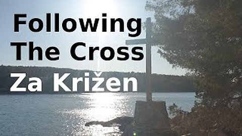 Za Križen, Following The Cross, Hvar Croatia - Ep 7 Sailing With Thankfulness