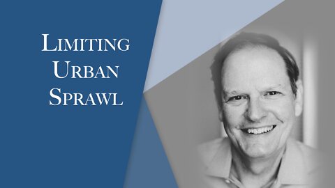 Limiting Urban Sprawl | Episode #128 | The Christian Economist