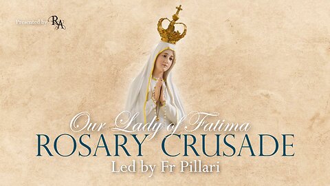 Thursday, May 18, 2023 - Joyful Mysteries - Our Lady of Fatima Rosary Crusade