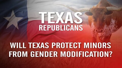 Texas Must Protect Children from Gender Modification