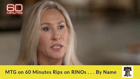 MTG on 60 Minutes Rips on RINOs . . . By Name