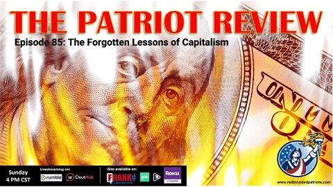 Episode 85 - The Forgotten Lessons of Capitalism