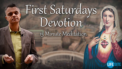15 Minutes of Prayer | Our Lady's 1st Saturdays Devotional with John-Henry Westen