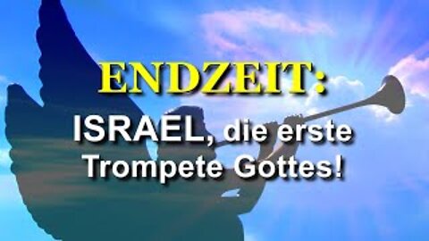 264 - Israel, die erste Trompete Gottes!