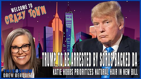 Crazytown, USA! Trump To Be Arrested & Katie Hobbs Signs a Bill About...Natural Hair | Ep 534