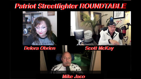 2.16.22 ‘RoundTable’ with Delora Obrien and Mike Jaco | Patriot Streetfighter
