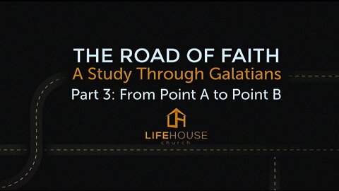 LifeHouse 051522 – Andy Alexander – The Road Of Faith Series (PT3) -From Point A to Point B.