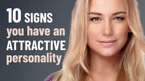 10 Signs You Have An Attractive Personality