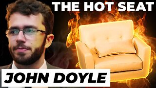 THE HOT SEAT with John Doyle!
