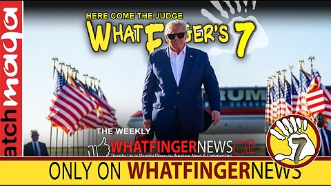 HERE COME THE JUDGE: Whatfinger's 7