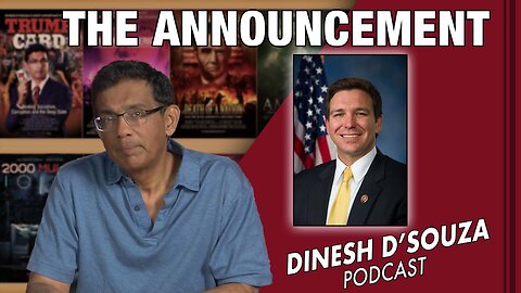 THE ANNOUNCEMENT Dinesh D’Souza Podcast Ep586