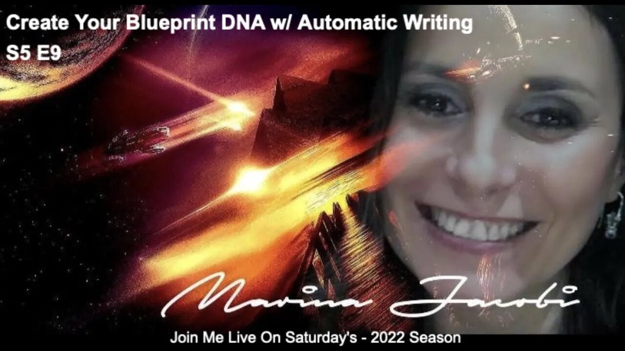 09-Marina Jacobi- Create Your Blueprint DNA w/ Automatic Writing S5 E9