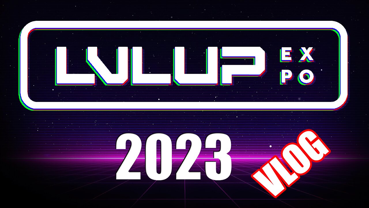 Lvl Up Expo 2023 Adventure