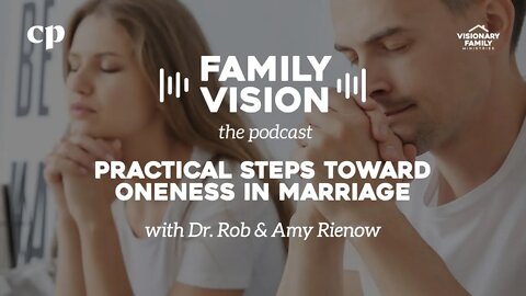 Practical Steps Toward Oneness in Marriage