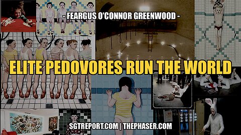 ELITE PEDOVORES RUN THE WORLD -- FEARGUS O'CONNOR GREENWOOD