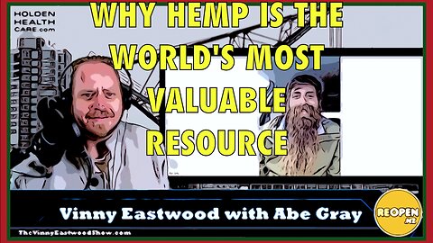 Why Hemp Is The World's Most Valuable Resource, Abe Gray on The Vinny Eastwood Show