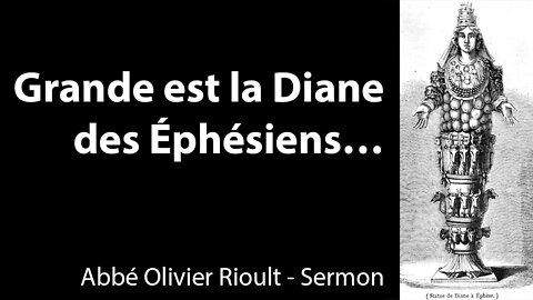 Grande est la Diane des Éphésiens… - Sermon