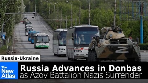 Russian Ops in Ukraine: Advances in Donbas, Ukraine Surrenders at Azovstal
