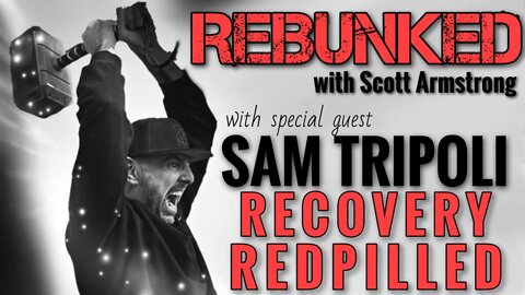 REBUNKED #002 | Sam Tripoli | Redpills & Recovery