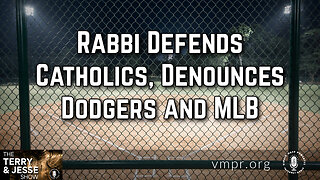 01 Jun 23, The Terry & Jesse Show: Rabbi Defends Catholics, Denounces Dodgers and MLB