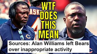 Bears Defensive Coordinator Alan Williams Resigned Due To "Inappropriate Behavior" | WTF Is Going On