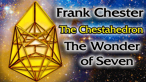 Frank Chester - The Chestahedron - The Wonder of Seven