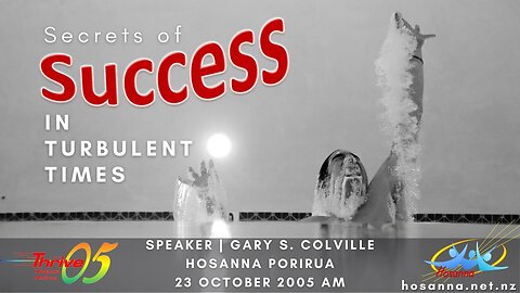Secrets of Success in Turbulent Times (Gary Colville) | Hosanna Porirua