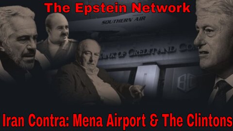 The Epstein Network: Iran Contra, Mena Airport & The Clintons