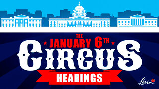 The Jan 6th Circus Hearings