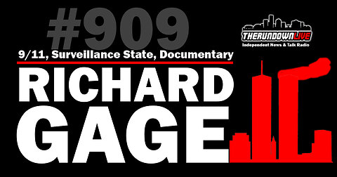 The Rundown Live #909 - Richard Gage, Nine Eleven, Surveillance State