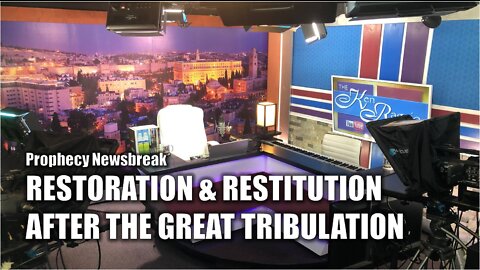 Restoration and Restitution after the Great Tribulation
