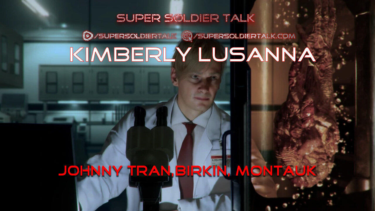Super Soldier Talk – Kimberly L – Johnny Tran, Umbrella’s Birkin, Montauk Memories