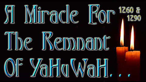 A MIRACLE FOR THE REMNANT OF YAHUWAH