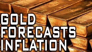 Gold Forecasts Inflation! MORE Is Coming!